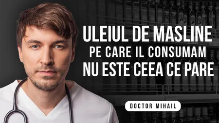 Dr. Mihail Pautov, despre uleiul de măsline. Cum îl alegem pe cel care 