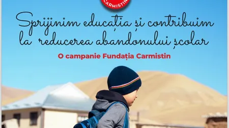 Sprijinim educația și contribium la reducerea abandonului școlar - o nouă campanie lansată de Fundația Carmistin