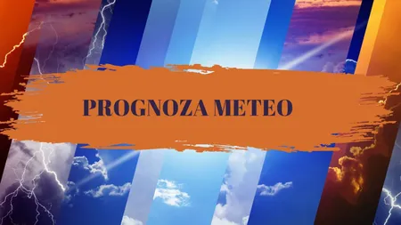 Prognoza meteo. Vreme neobişnuită până la finalul săptămânii. Ce temperaturi vom avea în week-end
