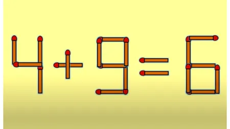 Test IQ cu bețe de chibrit. Rezolvați corect ecuația 4 + 9 = 6, mutând un singur băț. Doar geniile reușesc în câteva secunde