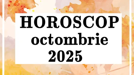 Horoscop octombrie 2025. Vești bune pentru Rac, inspirație în dragoste pentru Leu