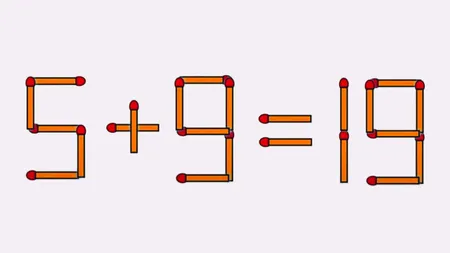 Test IQ pentru minți sclipitoare. Corectează 5+9=19, mutând un singur băț de chibrit