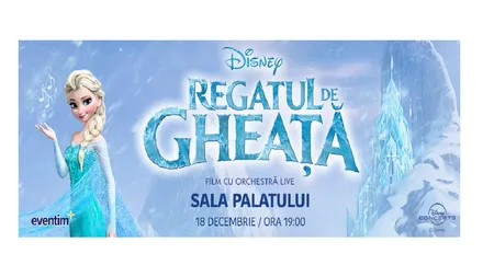 Filmul Disney „FROZEN – REGATUL DE GHEAȚĂ” prinde viață în concert live cu orchestră simfonică, pe 18 decembrie, la Sala Palatului