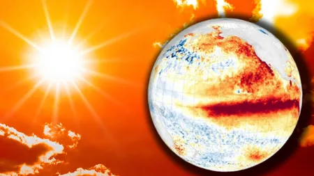 Vara 2026, sub semnul El Niño. Potrivit specialiștilor, urmează unul dintre cei mai călduroși ani înregistrați vreodată