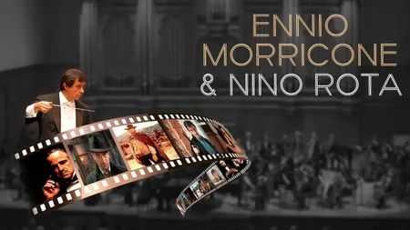 Ennio Morricone & Nino Rota – o seară legendară de muzică de film la București