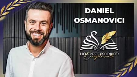 Liga Profesorilor Excepționali 2026. Daniel Osmanovici, despre profesorii care schimbă vieți: „Domnul Trandafir feminin există