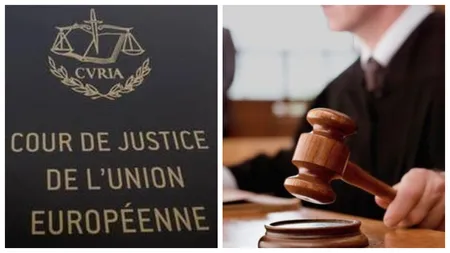 Curtea de Justiție a Uniunii Europene, decizie esențială privind prescripția! Reacția instanței supreme: ”Unic reper - aplicarea corectă a dreptului și protejarea drepturilor fundamentale”