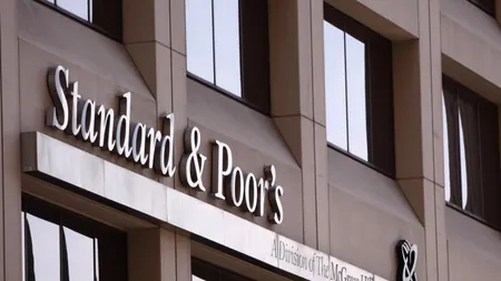 Vești bune pentru România. Primele concluzii de la S&P: Indicatorii nu impun scăderea ratingului