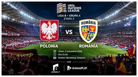 LIVE ANTENA 1 Polonia - România ONLINE VIDEO în Liga Naţiunilor. Meci decisiv pentru tricolori, noi surprize în primul 11