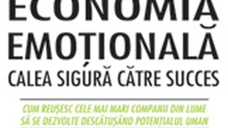 Calea Gallup. Economia emotionala - calea sigura catre succes