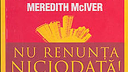 Nu renunta niciodata ! Cum  am transformat in succes cele mai mari obstacole pe care le-am avut de infruntat