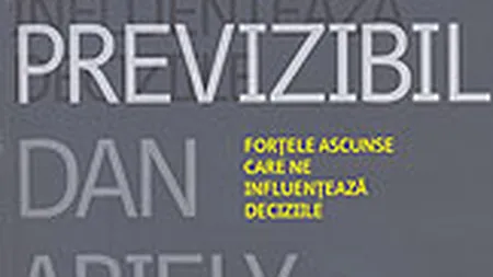 Irational in mod previzibil. Fortele ascunse care ne influenteaza deciziile