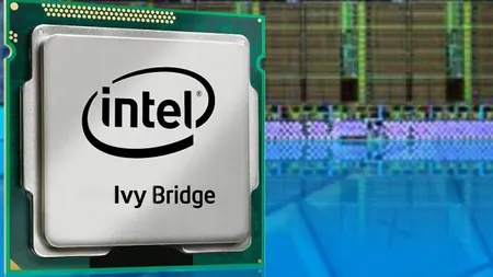 Intel amana procesoarele de ultima-generatie Ivy Bridge