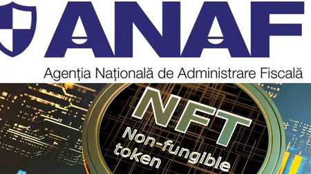Cum vor fi tratate sumele câștigate din NFT-uri. Broșura ANAF, publicată. Acestea sunt impozabile