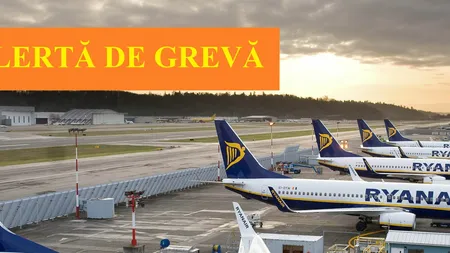 Alertă din partea ministerului de Externe. Piloții Ryanair intră în grevă. Zborurile dintr-o țară UE vor fi sigur afectate