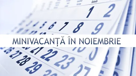 Luna noiembrie aduce o minivacanță de 4 zile pentru români. Cine se va bucura de timp liber la final de toamnă