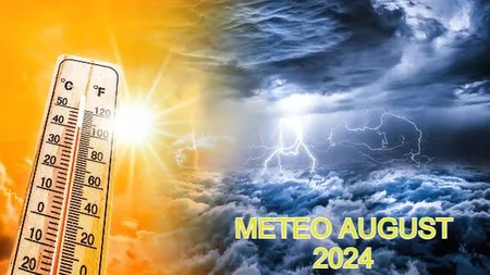 Meteo 4 săptămâni. ANM anunță ce îi așteaptă pe români în luna august