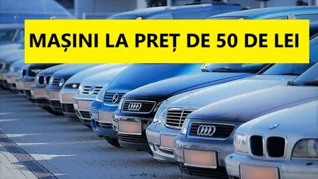 Mașini scoase la vânzare cu prețuri pornind de la 50 de lei. Oferte fără precedent în România