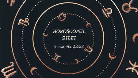 Horoscop 4 martie 2025. Zi plină de provocări şi revelaţii pentru toate zodiile