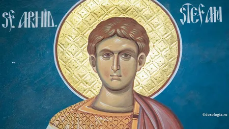 Biserica Ortodoxă cinstește pe Sfântul Apostol, Întâiul Mucenic și Arhidiacon Ștefan