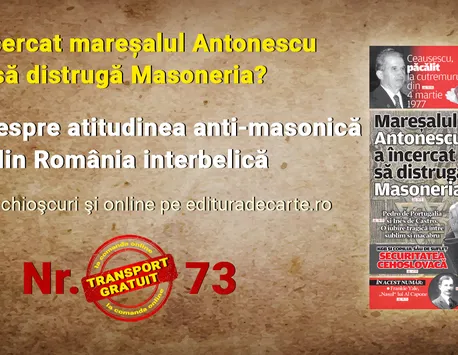 A încercat mareșalul Antonescu să distrugă Masoneria? Studiu despre atitudinea anti-masonică din România interbelică, în noul număr Evenimentul Istoric
