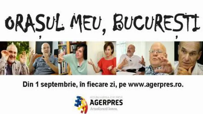 Agerpres lanseaza proiectul editorial Orasul meu, Bucuresti