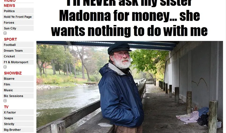 Fratele cel mare al Madonnei locuieşte sub un pod FOTO