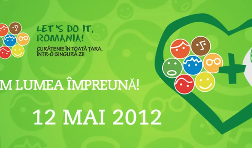 Sâmbătă, 12 mai, este Ziua Curăţeniei Naţionale „Let’s Do It, Romania!”. Implică-te şi tu!