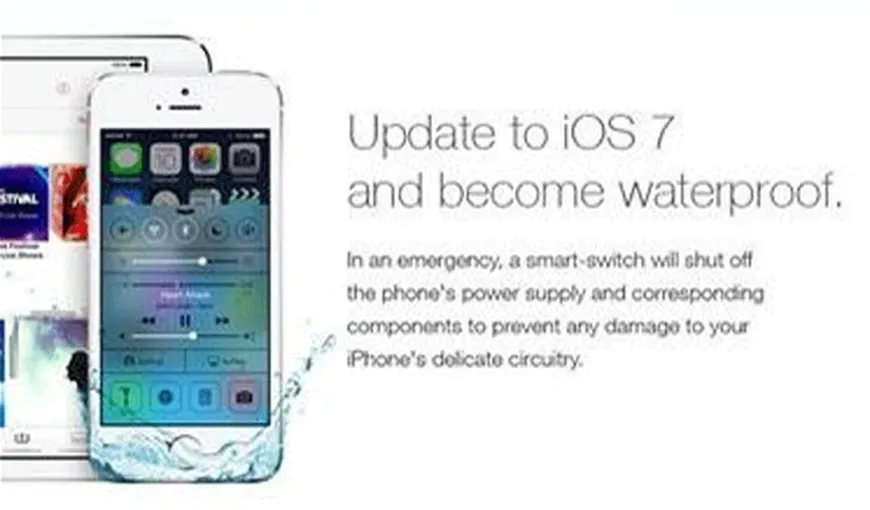 Culmea PROSTIEI: Să crezi că ultimul „iOS 7 îţi face iPhone-ul rezistent la apă”