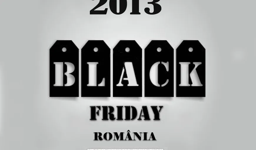 Black Friday 2013 nu se mai ţine de Black Friday