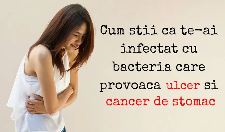 Cum ştii că te-ai infectat cu bacteria care provoacă ulcer sau cancer la stomac