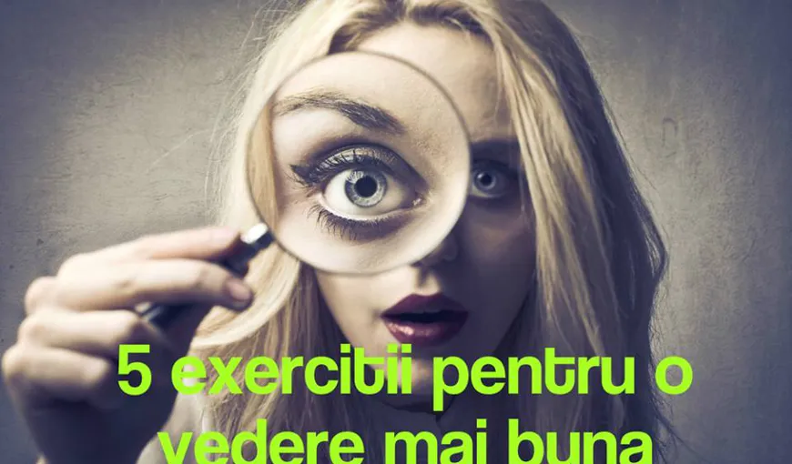 Exerciţii pentru ochi: Cum îţi îmbunătăţeşti vederea cu exerciţiul cifrei 8