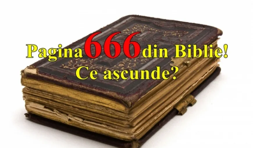Ce ascunde pagina 666 din Biblie. Secretul TERIFIANT