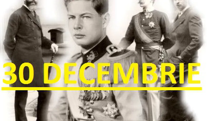 30 decembrie: Zi importantă pentru toţi românii