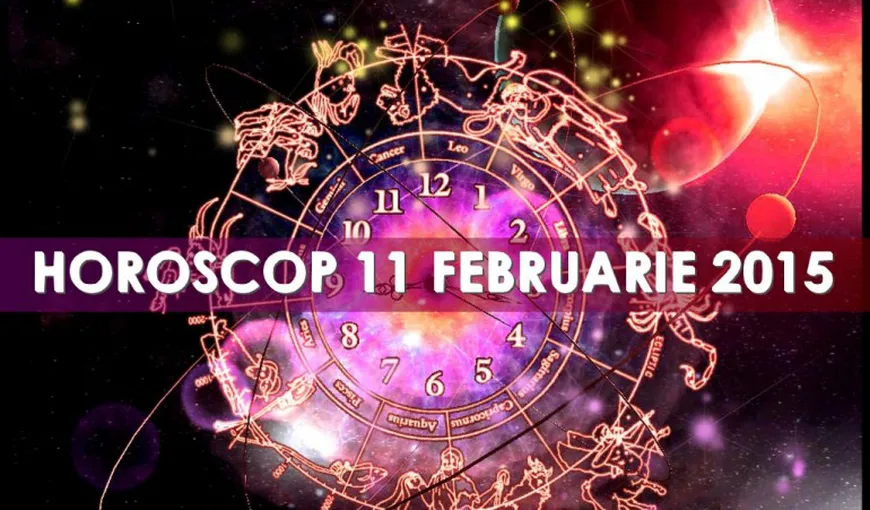 Horoscop 11 februarie 2015: Ce ţi-au rezervat astrele pentru miercuri