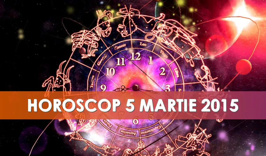 Horoscop 5 martie 2015: Ce v-au rezervat astrele pentru joi