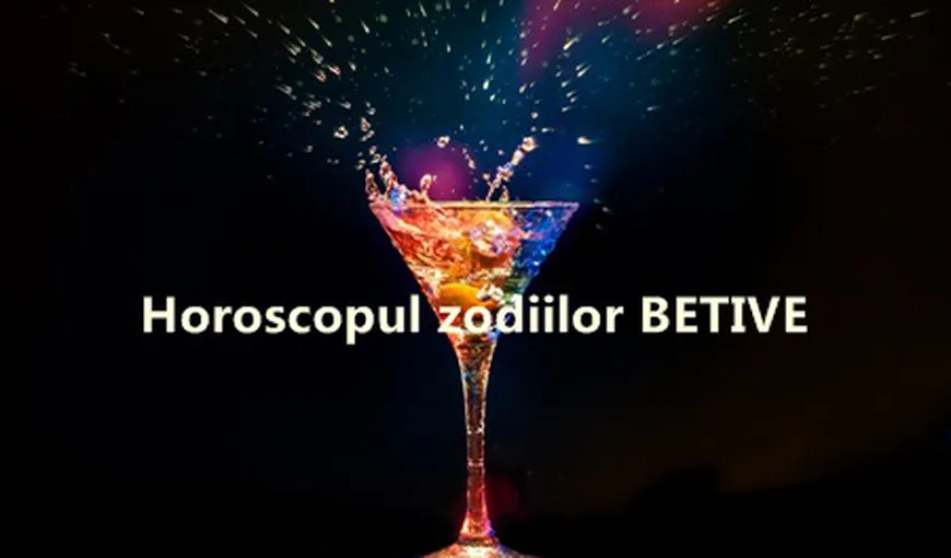 Horoscopul zodiilor beţive: Ce îţi place să bei în funcţie de zodie