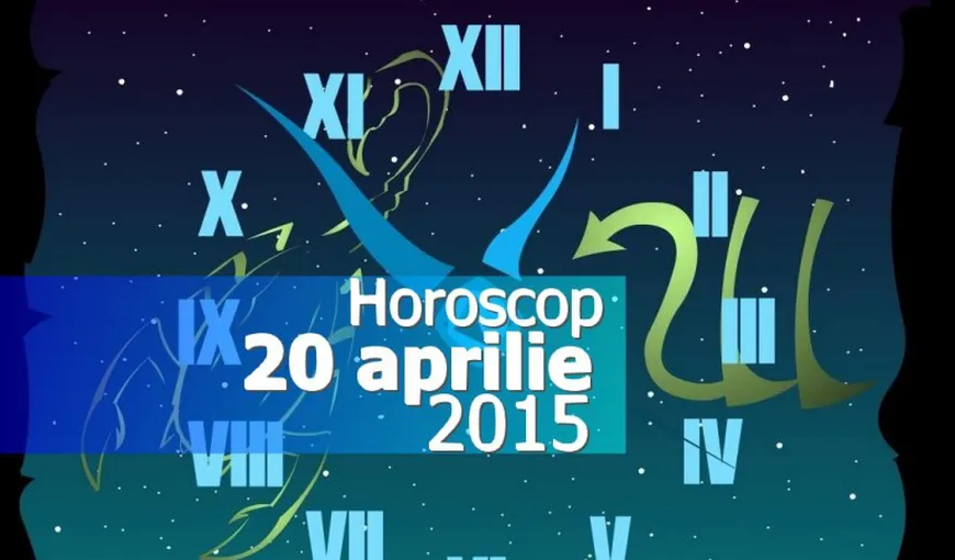 HOROSCOP 20 APRILIE 2015: Cum începi săptămâna în funcţie de zodie
