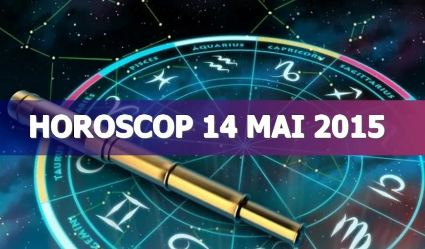 Horoscop 14 mai 2015: Vezi ce îţi rezervă astrele