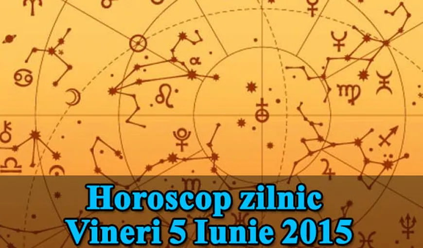 Horoscop vineri, 5 iunie, şi pentru weekend. Ce rezervă astrele fiecarei zodii