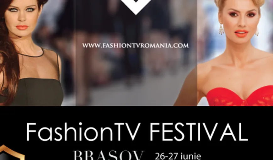FashionTV Festival, evenimentul verii 2015, va avea loc la Braşov (26-27 iunie)