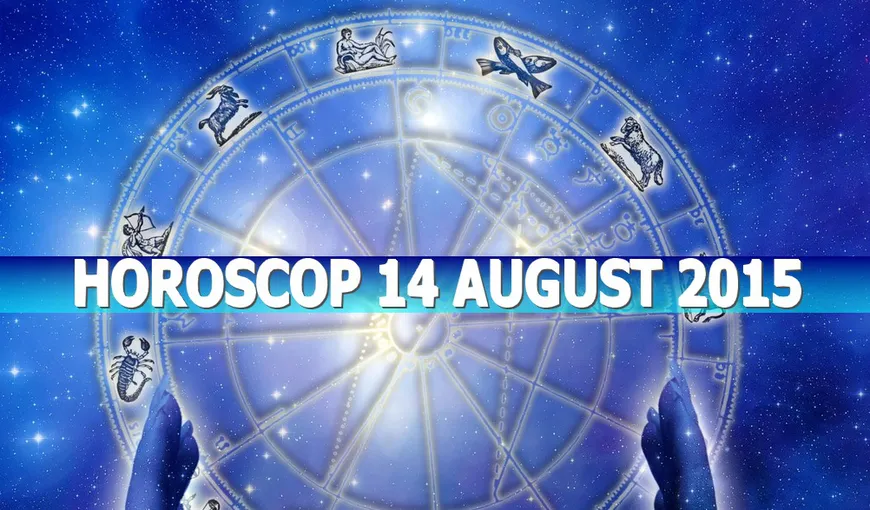 Horoscop 14 august 2015: Leii sunt preocupaţi de bani
