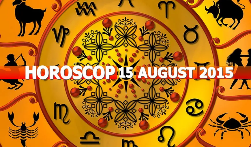 Horoscop 15 august 2015: Sănătatea contează cel mai mult