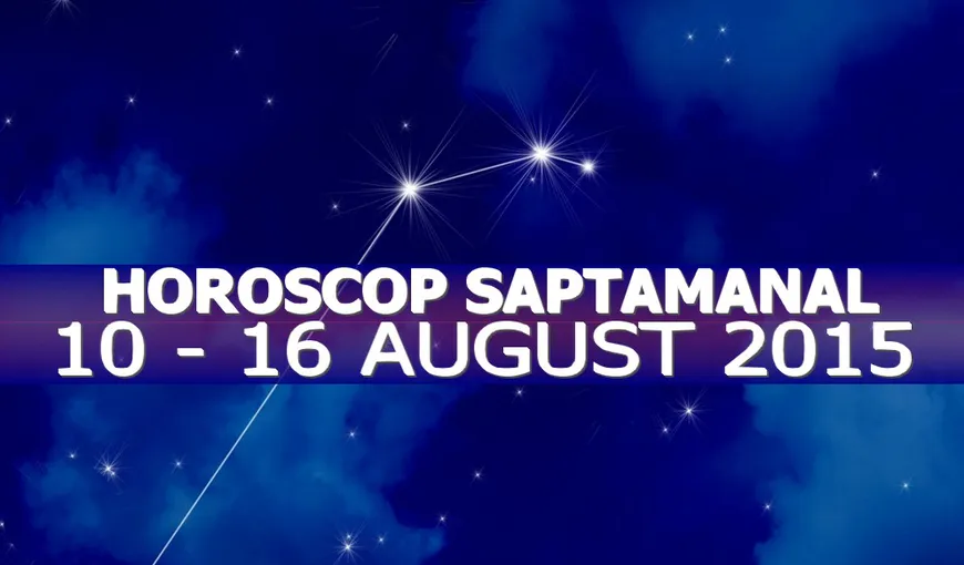 Horoscop 10-16 august 2015: Scorpionii şi Taurii trec printr-o perioadă a schimbărilor
