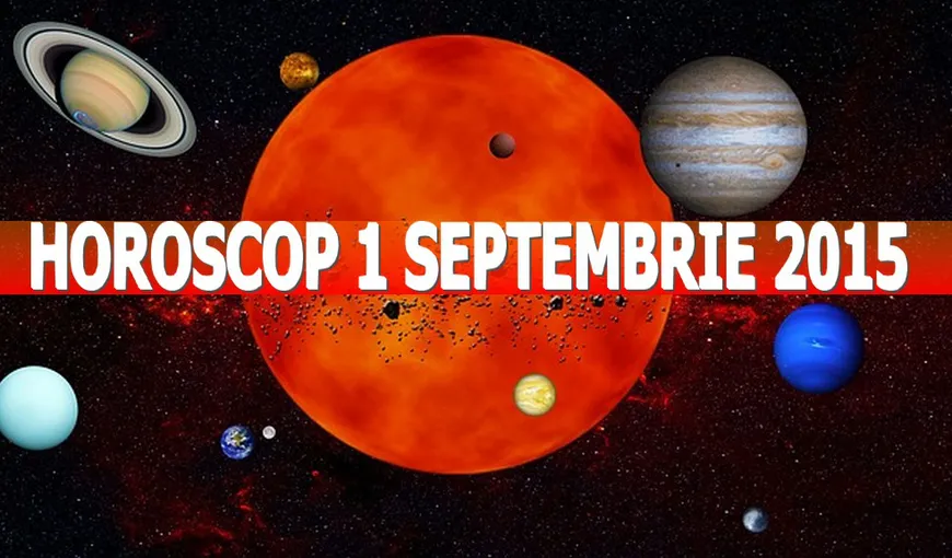 Horoscop 1 septembrie 2015. Uite ce îţi rezervă astrele în prima zi de toamnă