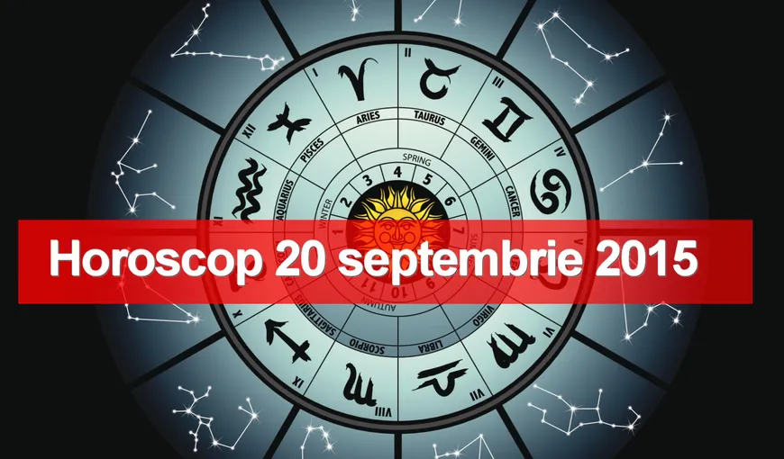 Horoscop 20 septembrie 2015