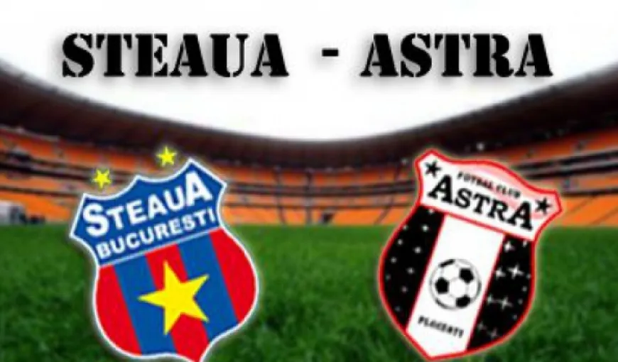 STEAUA – ASTRA 0-1: Gol în prelungirile prelungirilor. Steaua a căzut pe locul 4