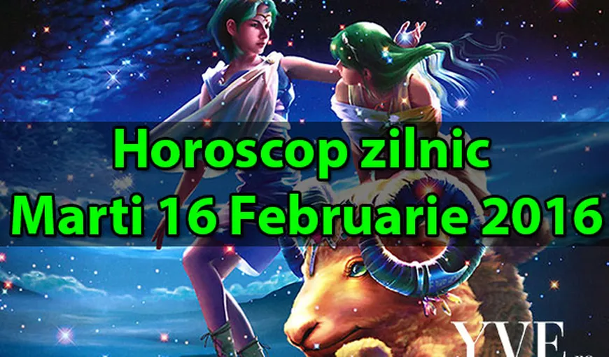 Horoscop 16 Februarie 2016: Capricornii vor câştiga sume importante de bani