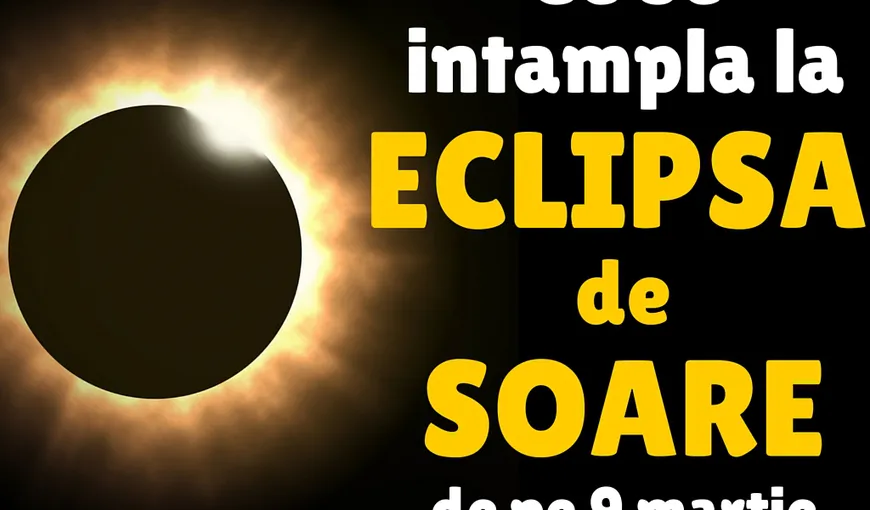 Tot ce trebuie să ştii despre eclipsa totală de Soare de pe 9 martie