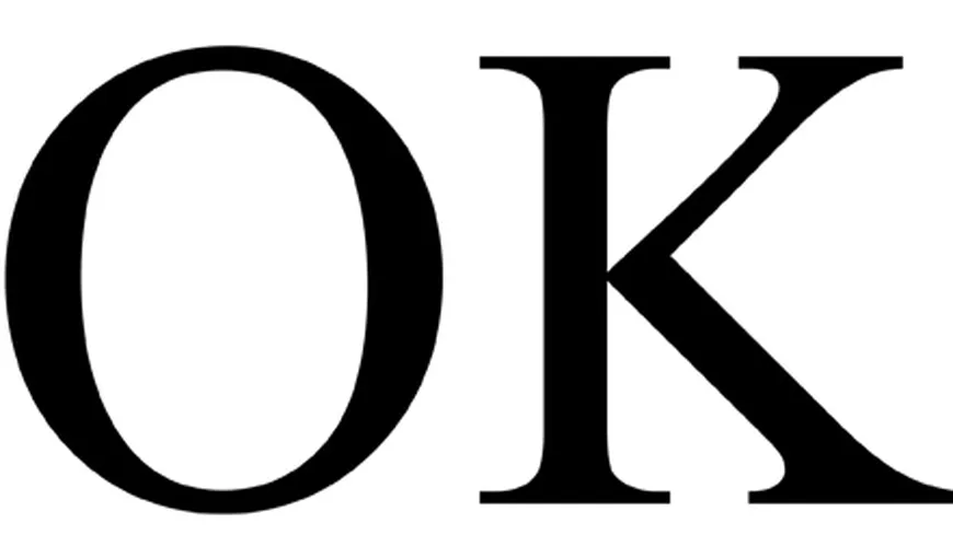 Tu ştiai de unde provine cuvântul OK şi ce înseamnă de fapt?